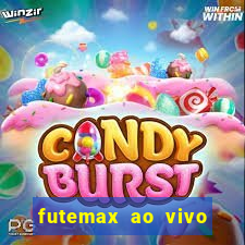 futemax ao vivo sem anúncio